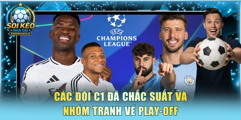 Các đội C1 đã chắc suất và nhóm tranh vé play-off