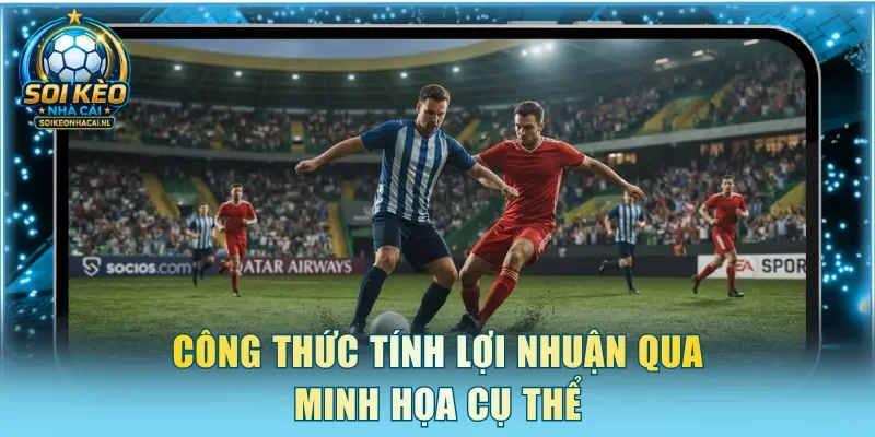 Công thức tính lợi nhuận qua minh họa cụ thể