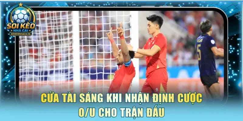 Cửa Tài sáng khi nhận định cược O/U cho trận đấu