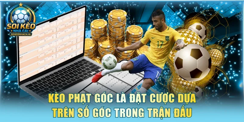 Kèo phạt góc là đặt cược dựa trên số góc trong trận đấu