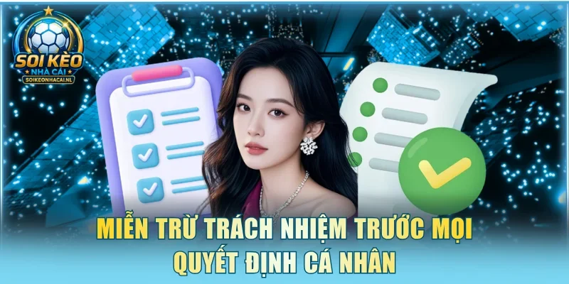 Miễn trừ trách nhiệm trước mọi quyết định cá nhân
