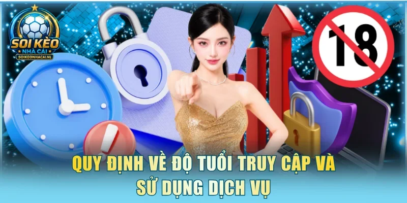 Quy định về độ tuổi truy cập và sử dụng dịch vụ