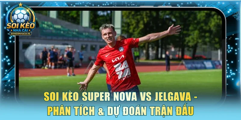 Super Nova vs Jelgava