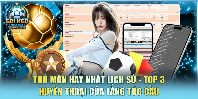 Thủ môn hay nhất lịch sử